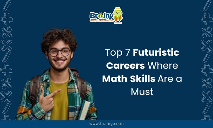 Top 7 Futuristic Careers Where Math Skills Are a Must